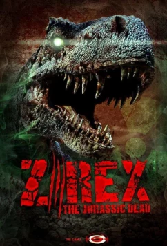 Зи-Рэкс: Зомби Юрского Периода / Z/Rex: The Jurassic Dead (2017)