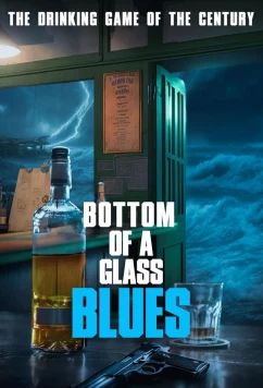 Блюз опрокинутого стакана / Bottom of a Glass Blues (2022)