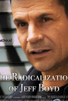 Джефф Бойд становится радикалом / The Radicalization of Jeff Boyd (2017)