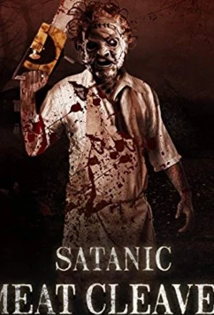 Сатанинская резня разделочным ножом / Satanic Meat Cleaver Massacre (2017)