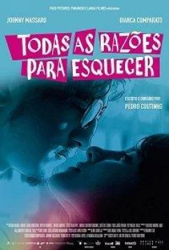 Все причины забыть / Todas as Razões para Esquecer (2018)