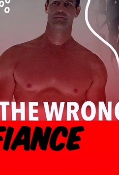Кошмарный жених / The Wrong Fiancé (2021)