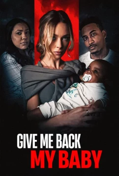 Верни моего ребенка / Give Me Back My Baby (2025)