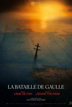 Де Голль: Железный век / La bataille de Gaulle: L'âge de fer (2026)