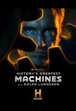 Величайшие машины истории с Дольфом Лундгреном / History's Greatest Machines with Dolph Lundgren (2026)