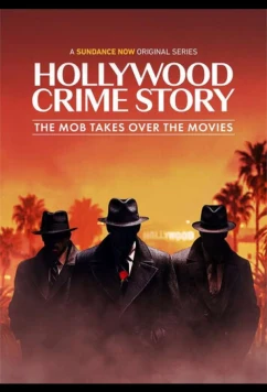Голливудская криминальная история: Мафия захватывает кино / Hollywood Crime Story: The Mob Takes Over the Movies (2026)