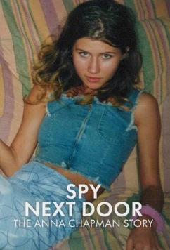 Шпионка по соседству: История Анны Чапман / Spy Next Door: The Anna Chapman Story (2026)